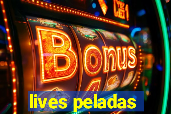 lives peladas